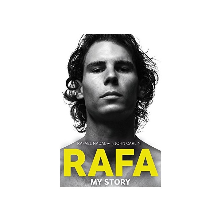 RAFA. My Story - Rafael Nadal, John Carlin